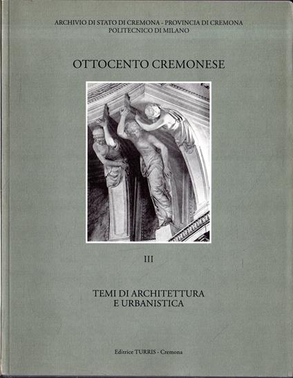 Ottocento Cremonese. vol.3: Temi di architettura e urbanistica - copertina