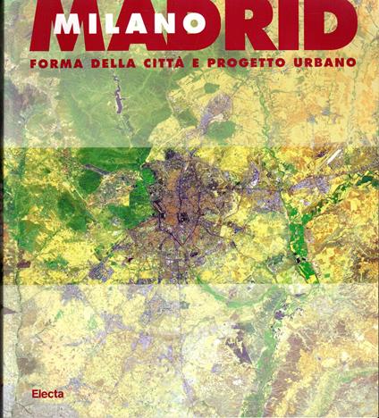 Madrid Milano : forma della città e progetto urbano - copertina