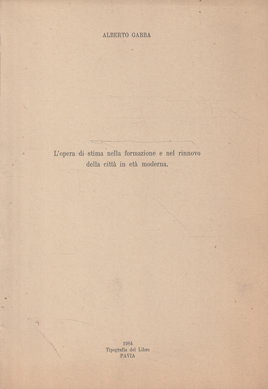 L' opera di stima nella formazione e nel rinnovo della città in età moderna - copertina
