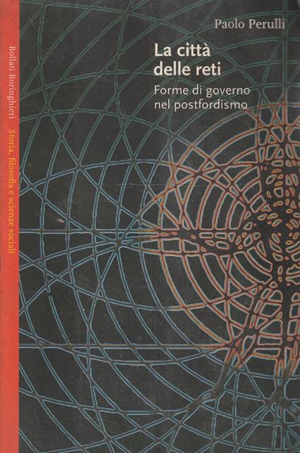 La città delle reti : forme di governo nel postfordismo - Paolo Perulli - copertina