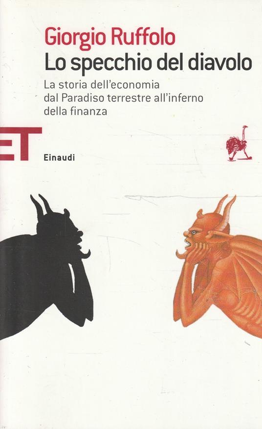 Lo specchio del diavolo : la storia dell'economia dal paradiso terrestre all'inferno della finanza - Giorgio Ruffolo - copertina