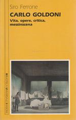 Carlo Goldoni : vita, opere, critica, messinscena