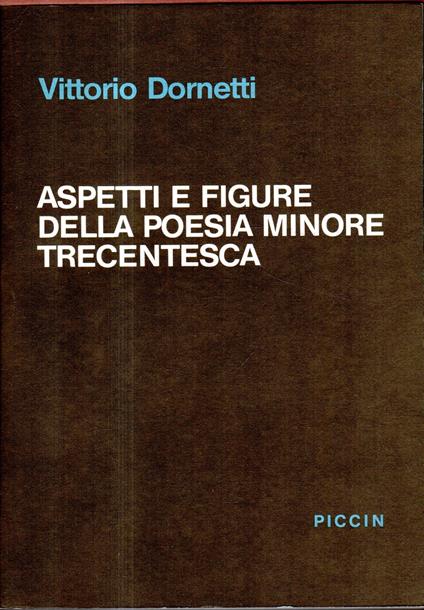 Aspetti e figure della poesia minore trecentesca - Vittorio Dornetti - copertina