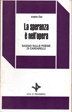 La speranza è nell'opera. Saggio sulle poesie di Cardarelli