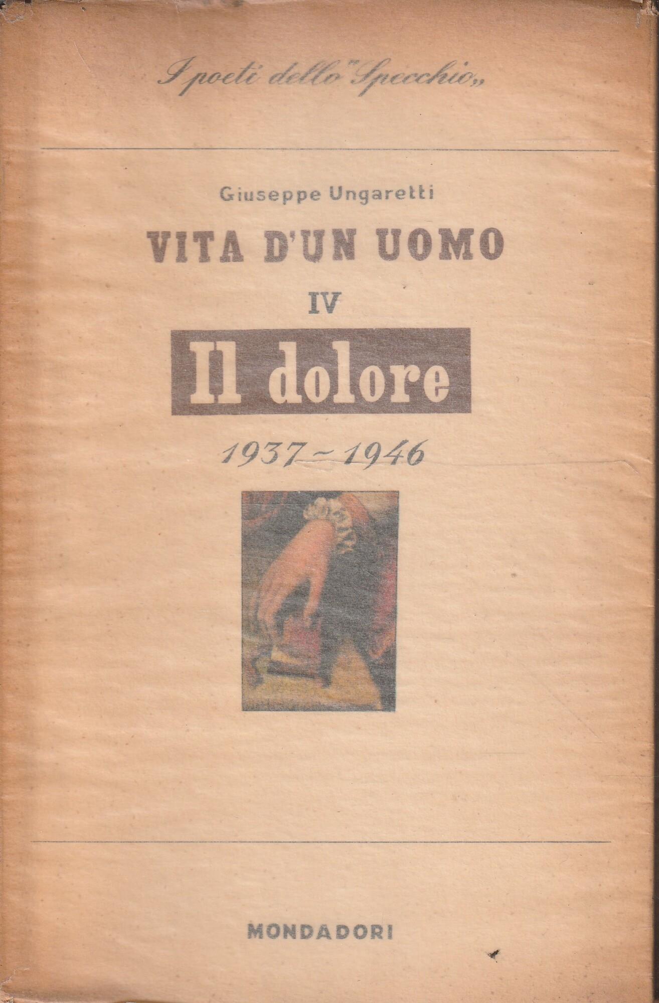 Il dolore 1937-1946. Vita d'un uomo vol. IV