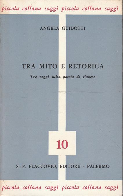 Tra mito e retorica. Tre saggi sulla poesia di Pavese - copertina