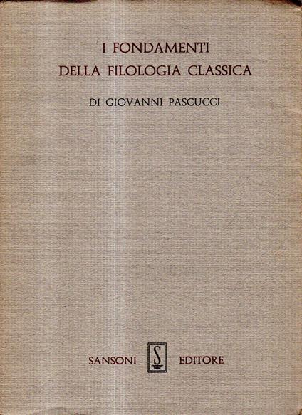 I fondamenti della filologia classica - Giovanni Pascucci - copertina