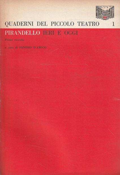 Pirandello ieri e oggi (Quaderni del Piccolo Teatro - 1) - copertina
