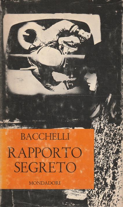 Prima Edizione ! Autografato ! Rapporto segreto dall'inglese di mille parole - Riccardo Bacchelli - copertina