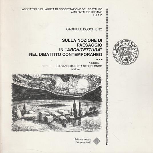 Sulla nozione di paesaggio in "architettura" nel dibattito contemporaneo - Gabriele Boschiero - copertina