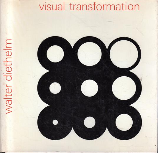 Visual transformation : creative tendencies in graphic design, fine art, technology and information techniques = Kreative Tendenze in Graphic Design, Kunst, Technik und Information = Tendances crèatrices dans la conception graphique, l'art, la techni - copertina
