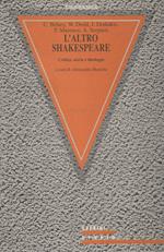 L' altro Shakespeare : critica, storia e ideologia