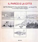 Il parco e la città. Sette progetti italiani per Parigi - La Villette