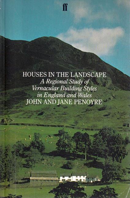 Houses in the landscape. A Regional Study of Vernacular Building Styles in England and Wales - copertina