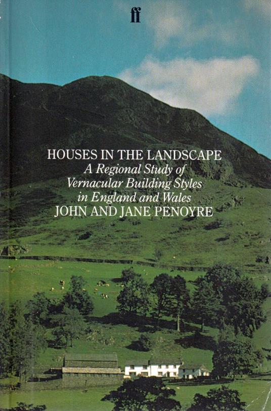 Houses in the landscape. A Regional Study of Vernacular Building Styles in England and Wales - copertina