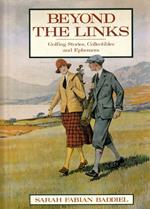 Beyond the links. Golfing Stories, Collectibles and Ephemera