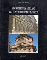 Architettura a Milano tra controriforma e Barocco