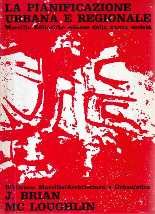 La pianificazione urbana e regionale. Un approccio sistematico - Brian J. McLoughlin - copertina
