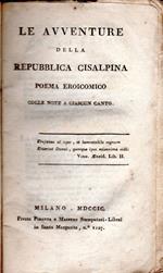 Le avventure della Repubblica Cisalpina. Poema Eroicomico (PRIMA EDIZIONE)