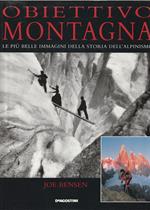 Obiettivo montagna : le più belle immagini della storia dell'alpinismo