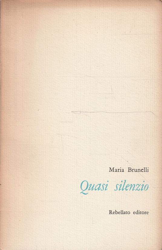 Autografato ! Quasi silenzio - Maria Brunelli - copertina