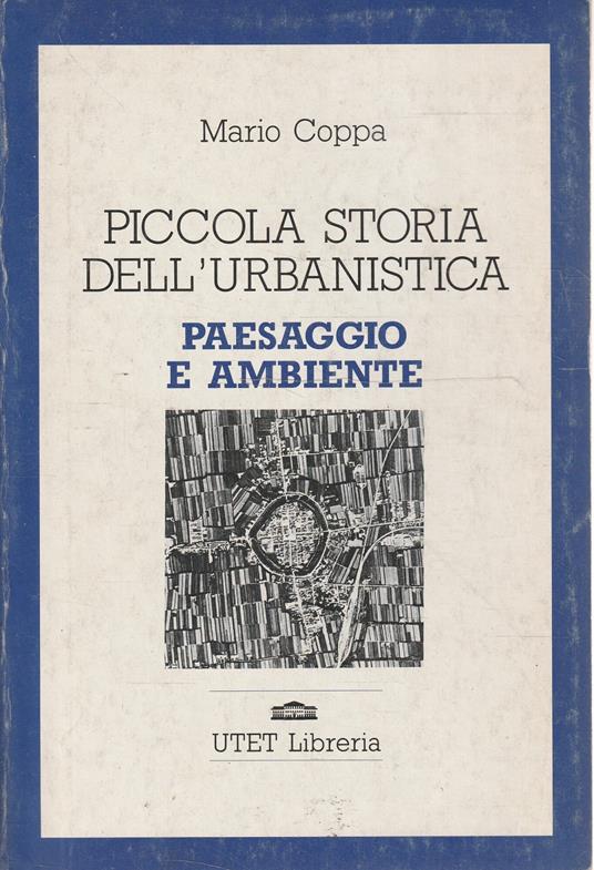 Piccola storia dell'urbanistica Vol. 2: Paesaggio e ambiente - Mario Coppa - copertina