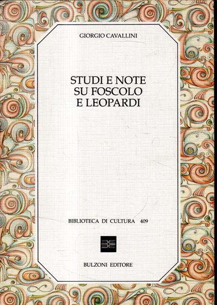 Studi e note su Foscolo e Leopardi - Giorgio Cavallini - copertina