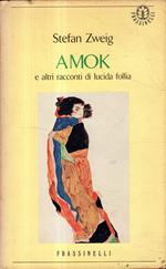 Amok e altri racconti di lucida follia
