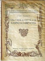 Una casa in città e un casino in campagna