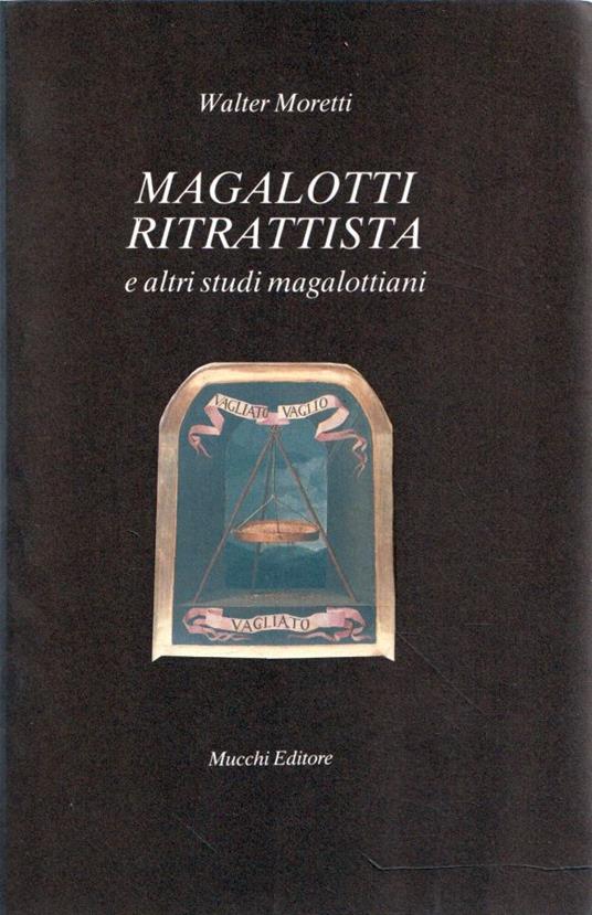 Magalotti ritrattista e altri studi magalottiani - Walter Moretti - copertina