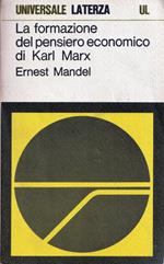 La formazione del pensiero economico di Karl Marx dal 1843 alla redazione del Capitale. Studio genetico