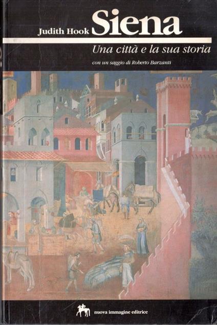Siena: una città e la sua storia - Judith Hook - copertina
