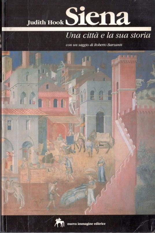 Siena: una città e la sua storia - Judith Hook - copertina