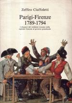 Parigi-Firenze 1789-1794. I dispiaceri del residente toscano nella capitale francese al governo granducale