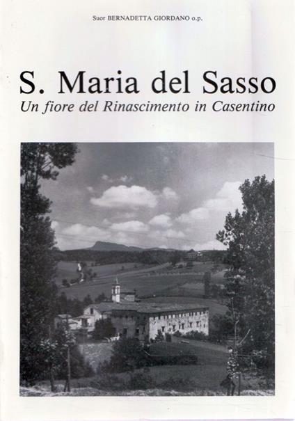 S. Maria del Sasso. Un fiore del Rinascimento in Casentino. Studi e fonti - copertina