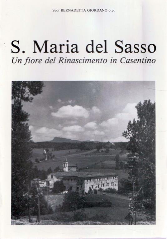 S. Maria del Sasso. Un fiore del Rinascimento in Casentino. Studi e fonti - copertina