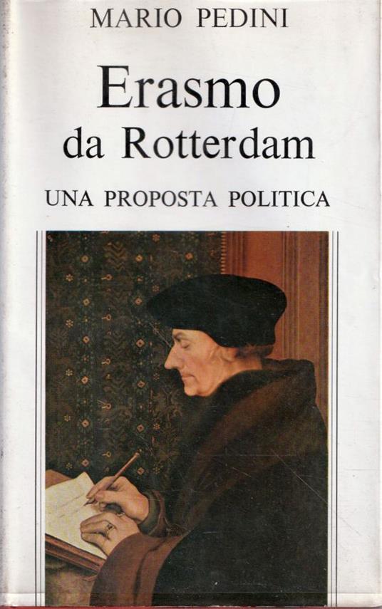 Autografato ! Erasmo da Rotterdam. Una proposta politica - Mario Pedini - copertina