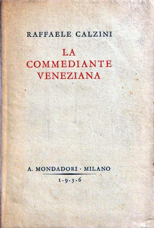 Autografato ! La commedia veneziana - Raffaele Calzini - copertina