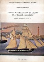 Cronistoria delle unità da guerra delle marine preunitarie. Parte IV - Serie Varie - Volume 11