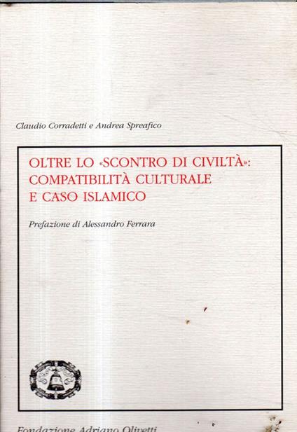 Oltre lo "scontro di civiltà": compatibilità culturale e caso islamico - copertina