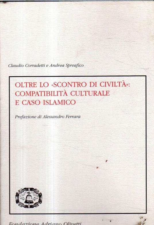 Oltre lo "scontro di civiltà": compatibilità culturale e caso islamico - copertina