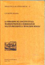 La formazione del concetto d'Italia. Tradizioni politiche e storiografiche nell'età precedente la 