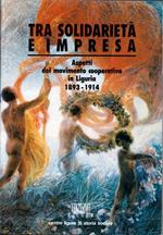 Aspetti del movimento cooperativo in Liguria 1893-1914. Tra solidarietà e impresa