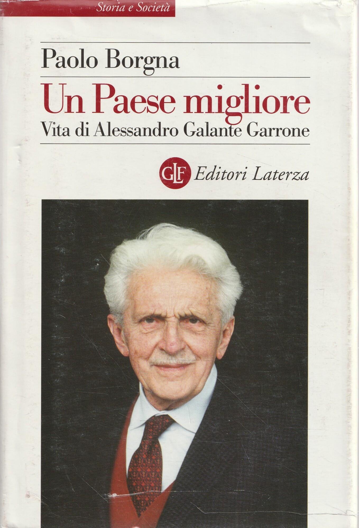 Un Paese migliore. Vita di Alessandro Galante Garrone