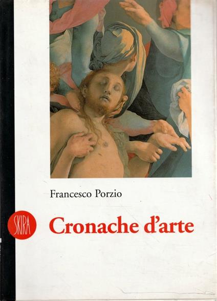 Autografato ! Cronache d'arte. Recensioni per "il Giornale" e "la Voce" di Montanelli, 1984-1994 - Francesco Porzio - copertina
