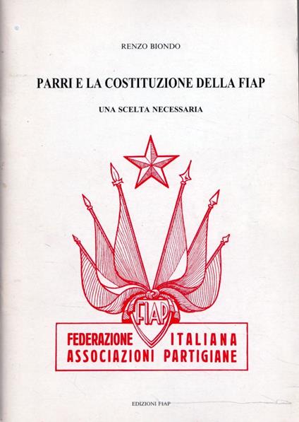 Parri e la costituzione della FIAP. Una scelta necessaria - Enzo Biondo - copertina