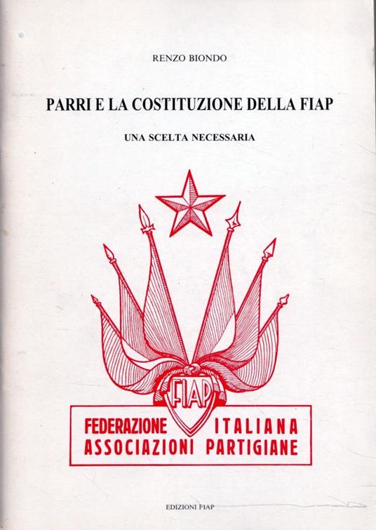 Parri e la costituzione della FIAP. Una scelta necessaria - Enzo Biondo - copertina