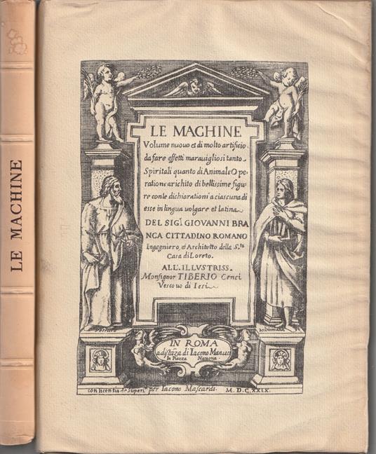 Le machine. Riproduzione in fac-simile del volume stampato in Roma nel 1692 - Giovanni Branca - copertina
