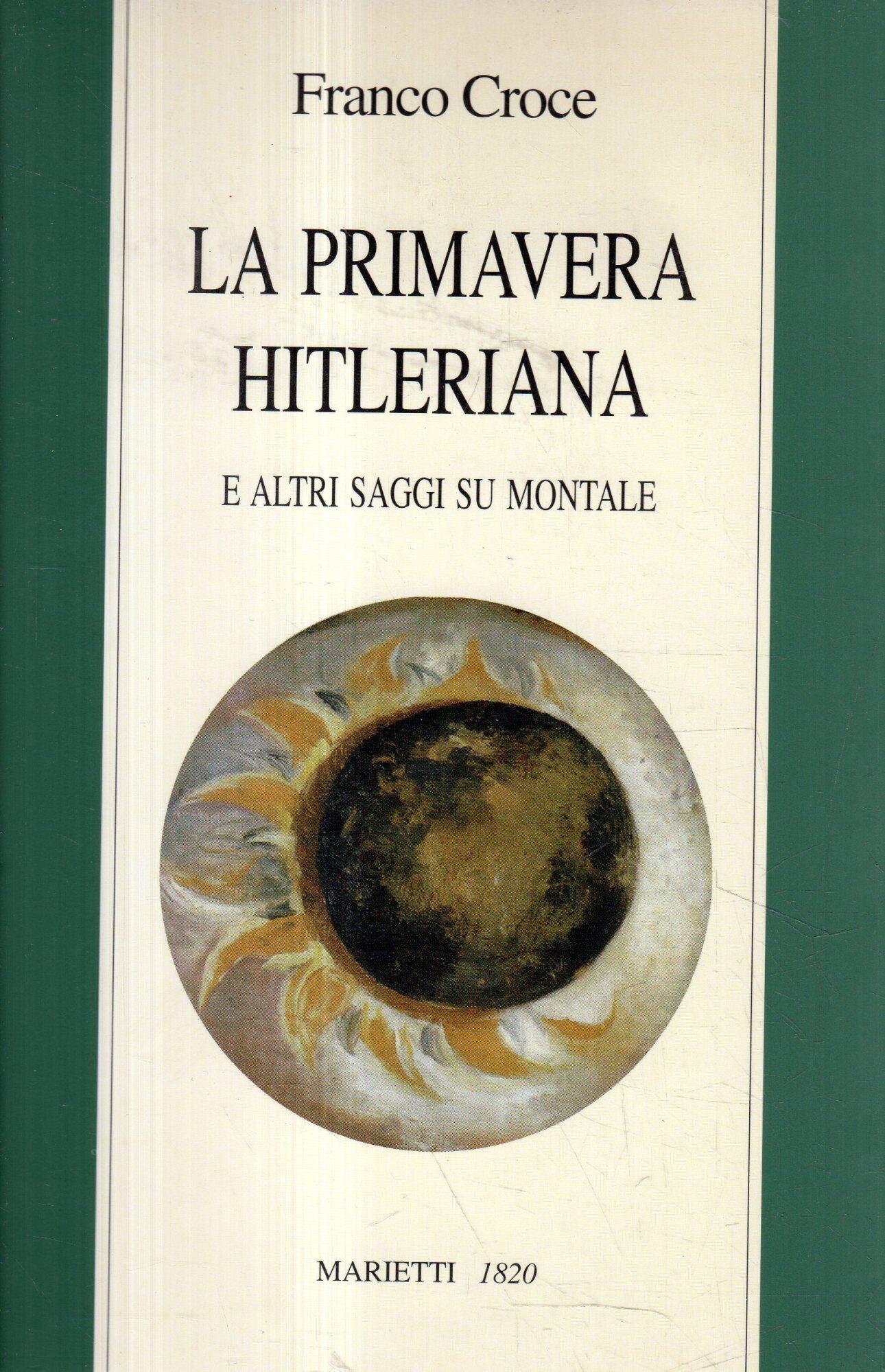 La primavera hitleriana e altri saggi su Montale
