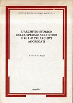 L' archivio storico dell'Ospedale Serristori e gli altri archivi aggregati
